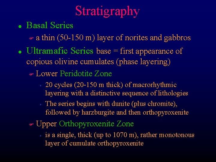 Stratigraphy l Basal Series F l a thin (50 -150 m) layer of norites