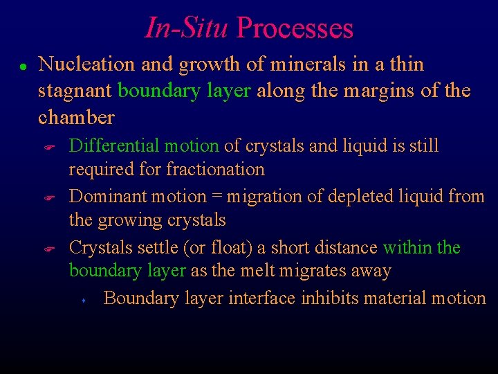 In-Situ Processes l Nucleation and growth of minerals in a thin stagnant boundary layer