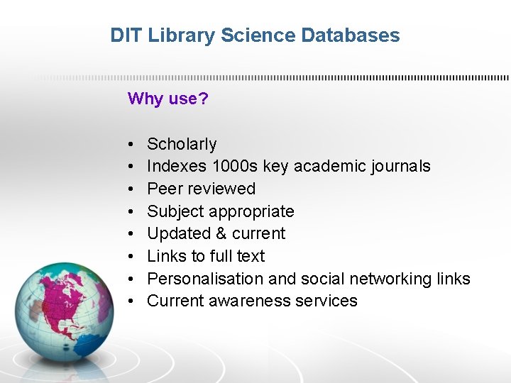 DIT Library Science Databases Why use? • • Scholarly Indexes 1000 s key academic DIT Library Science Databases Why use? • • Scholarly Indexes 1000 s key academic