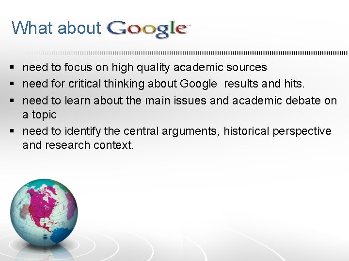 What about ? § need to focus on high quality academic sources § need