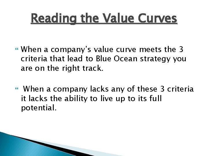 Reading the Value Curves When a company’s value curve meets the 3 criteria that