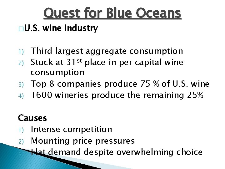 � U. S. 1) 2) 3) 4) Quest for Blue Oceans wine industry Third