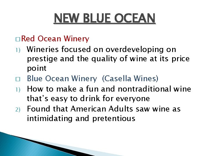 NEW BLUE OCEAN � Red 1) � 1) 2) Ocean Winery Wineries focused on