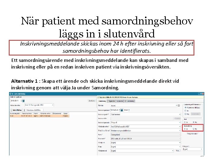 När patient med samordningsbehov läggs in i slutenvård Inskrivningsmeddelande skickas inom 24 h efter