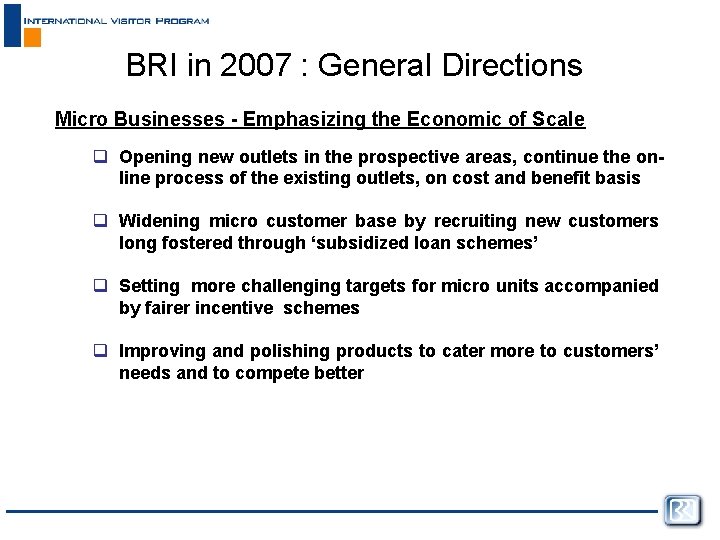 BRI in 2007 : General Directions Micro Businesses - Emphasizing the Economic of Scale