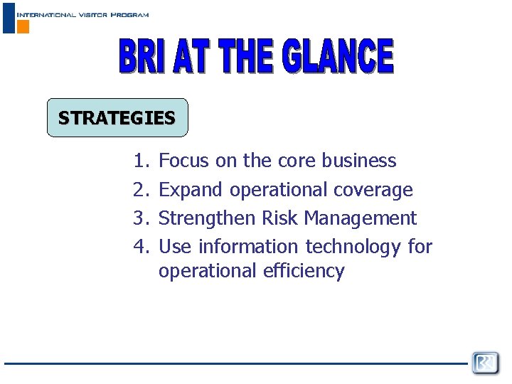 STRATEGIES 1. 2. 3. 4. Focus on the core business Expand operational coverage Strengthen