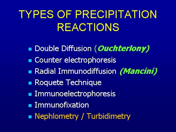 TYPES OF PRECIPITATION REACTIONS n n n n Double Diffusion (Ouchterlony) Counter electrophoresis Radial