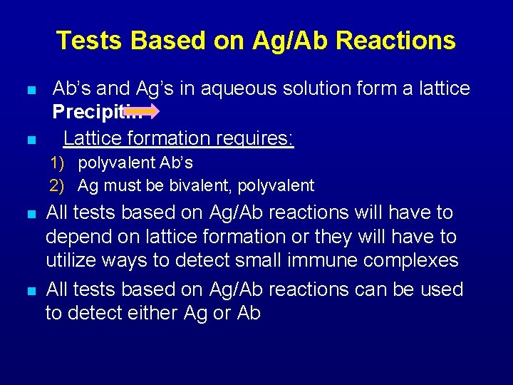 Tests Based on Ag/Ab Reactions n n Ab’s and Ag’s in aqueous solution form