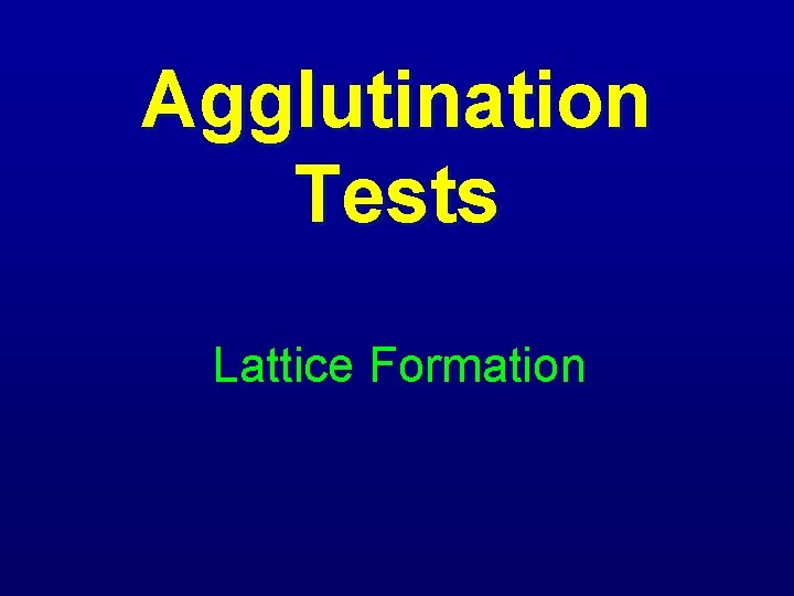 Agglutination Tests Lattice Formation 