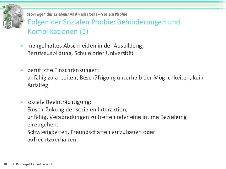 Störungen des Erlebens und Verhaltens – Soziale Phobie Folgen der Sozialen Phobie: Behinderungen und