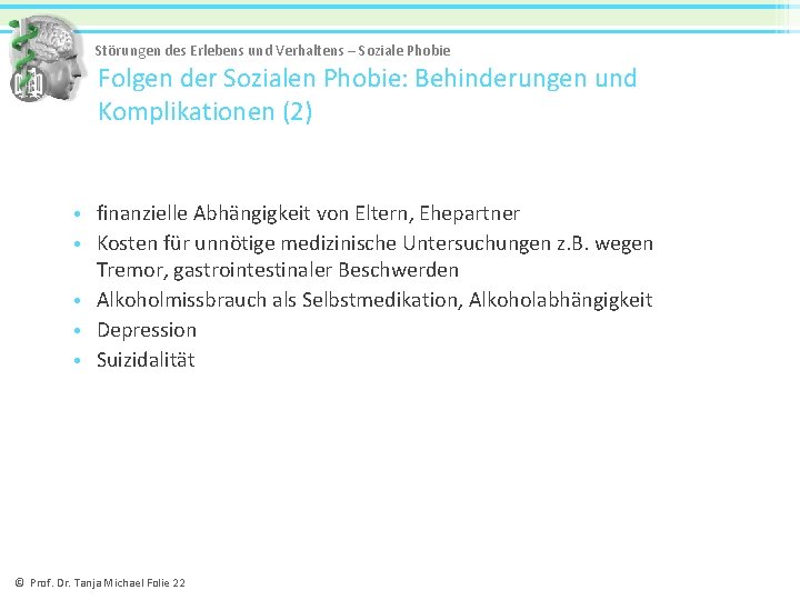 Störungen des Erlebens und Verhaltens – Soziale Phobie Folgen der Sozialen Phobie: Behinderungen und