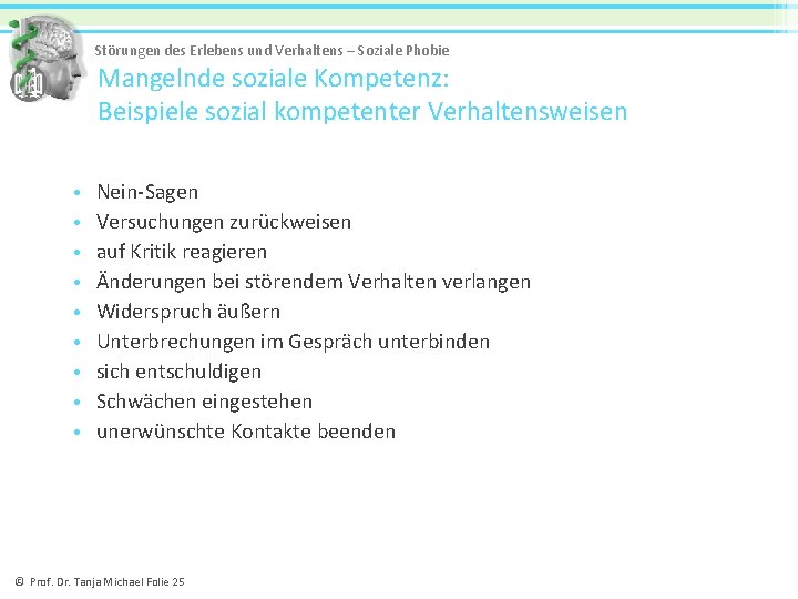 Störungen des Erlebens und Verhaltens – Soziale Phobie Mangelnde soziale Kompetenz: Beispiele sozial kompetenter