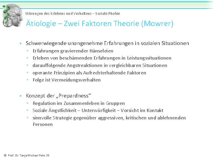 Störungen des Erlebens und Verhaltens – Soziale Phobie Ätiologie – Zwei Faktoren Theorie (Mowrer)