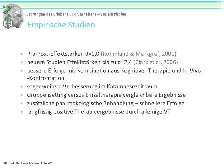 Störungen des Erlebens und Verhaltens – Soziale Phobie Empirische Studien • Prä-Post-Effektstärken d=1, 0