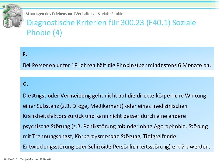 Störungen des Erlebens und Verhaltens – Soziale Phobie Diagnostische Kriterien für 300. 23 (F