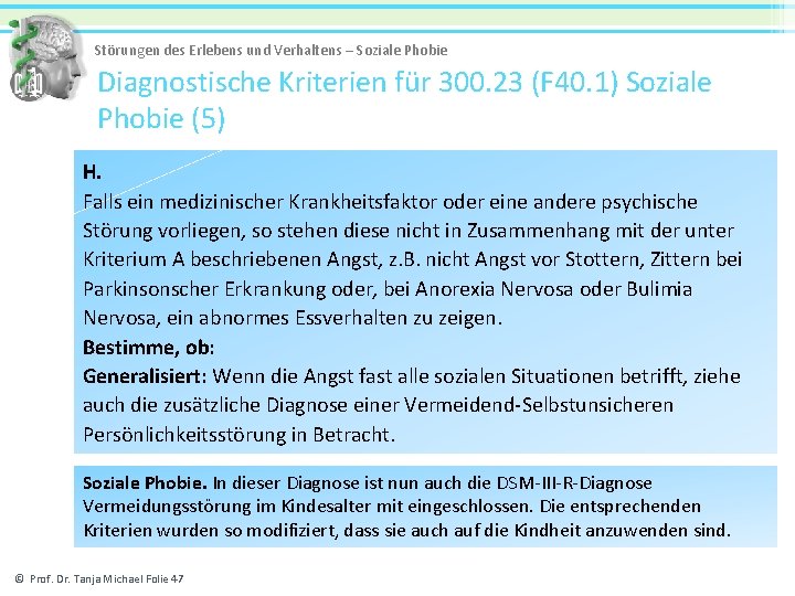 Störungen des Erlebens und Verhaltens – Soziale Phobie Diagnostische Kriterien für 300. 23 (F