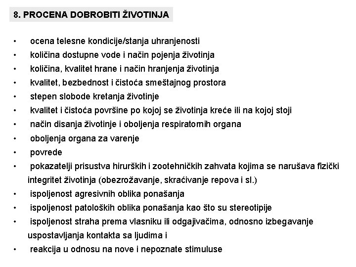 8. PROCENA DOBROBITI ŽIVOTINJA • ocena telesne kondicije/stanja uhranjenosti • količina dostupne vode i