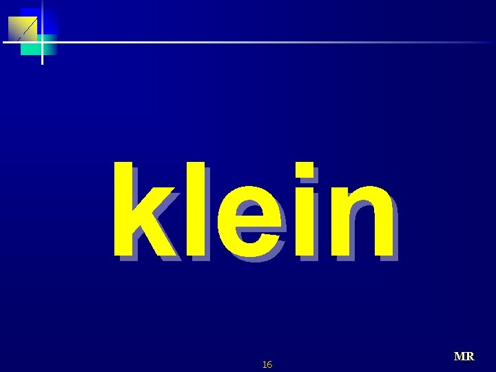 klein 16 MR 
