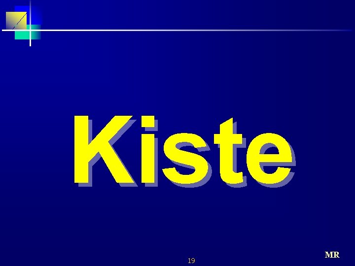 Kiste 19 MR 