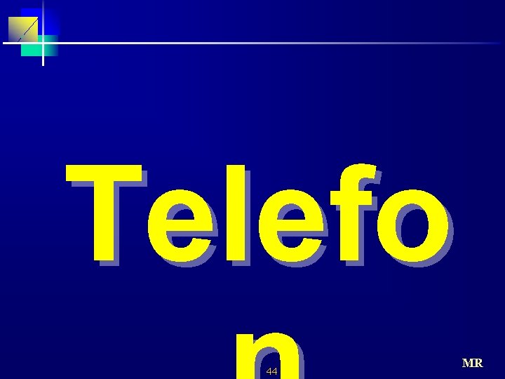 Telefo 44 MR 