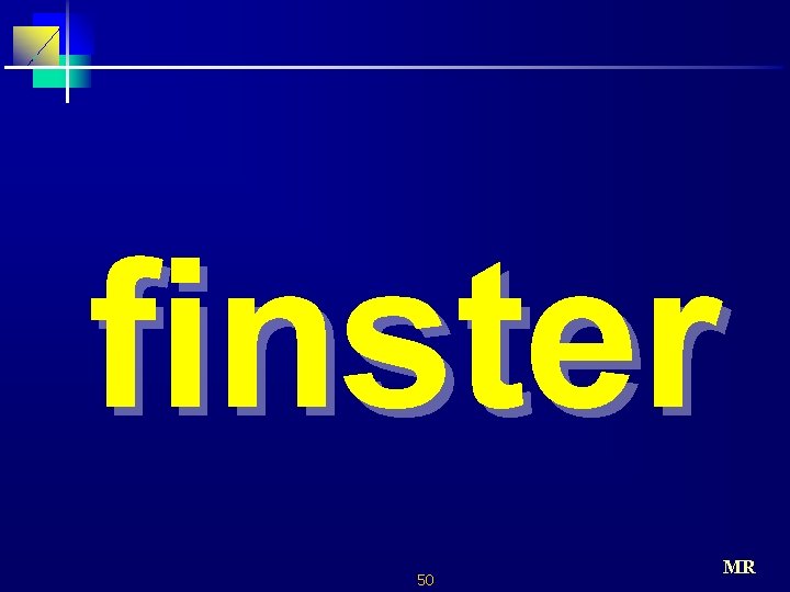 finster 50 MR 