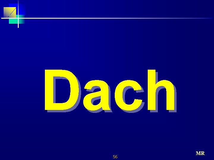 Dach 56 MR 