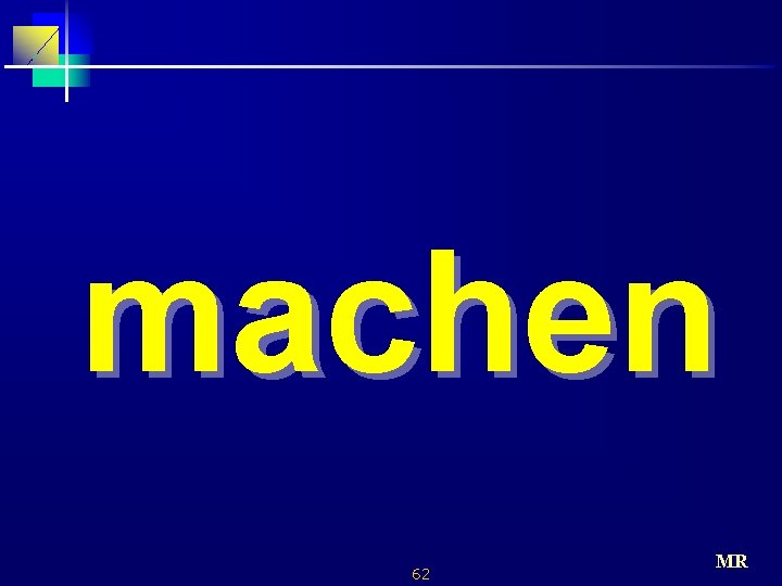 machen 62 MR 