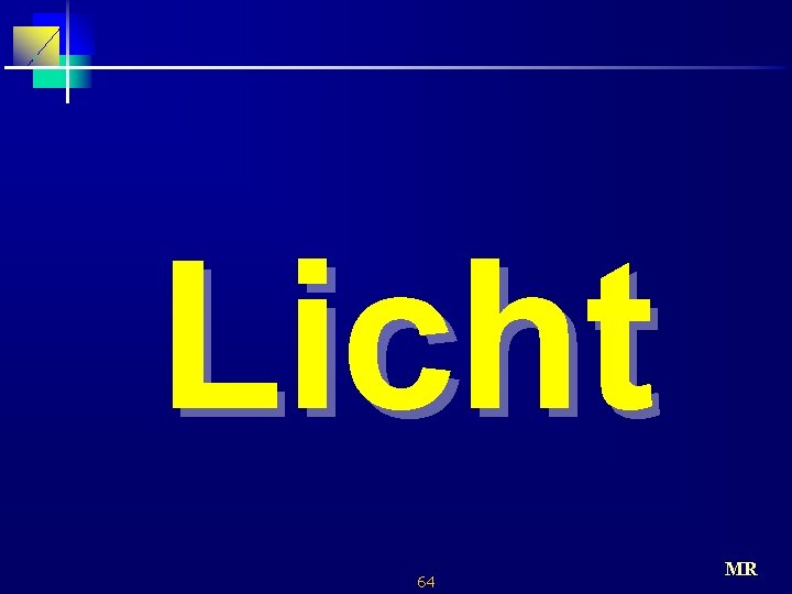 Licht 64 MR 