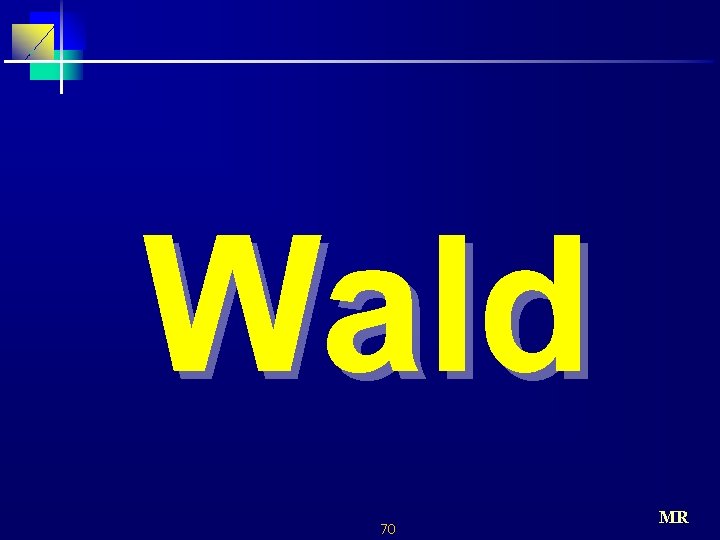 Wald 70 MR 
