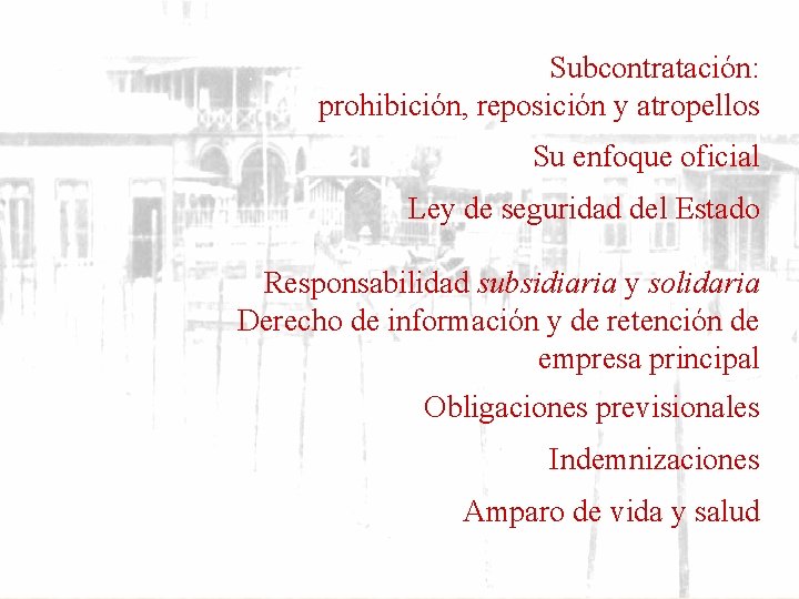 Subcontratación: prohibición, reposición y atropellos Su enfoque oficial Contenido Parte II Ley de seguridad