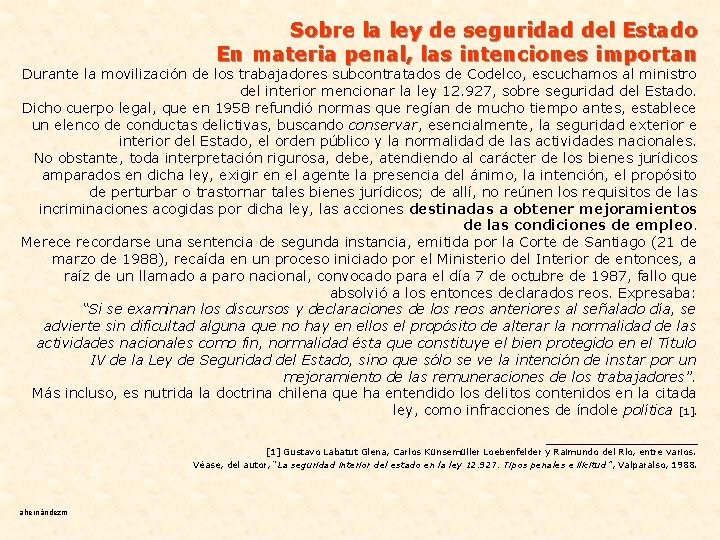 Sobre la ley de seguridad del Estado En materia penal, las intenciones importan Durante