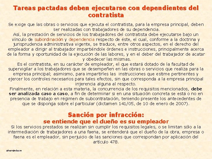 Tareas pactadas deben ejecutarse con dependientes del contratista Se exige que las obras o