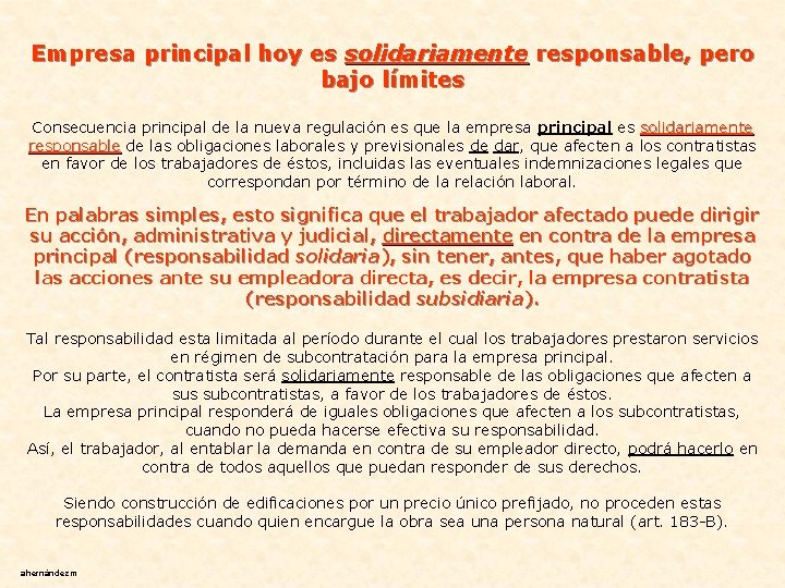 Empresa principal hoy es solidariamente responsable, pero bajo límites Consecuencia principal de la nueva