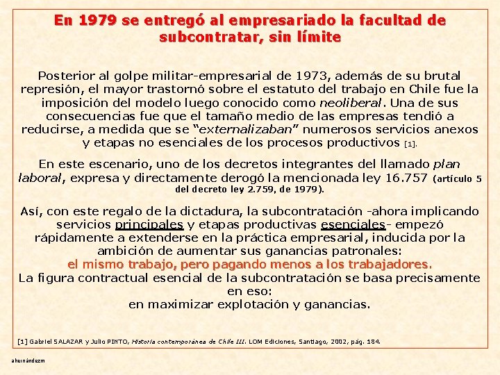 En 1979 se entregó al empresariado la facultad de subcontratar, sin límite Posterior al