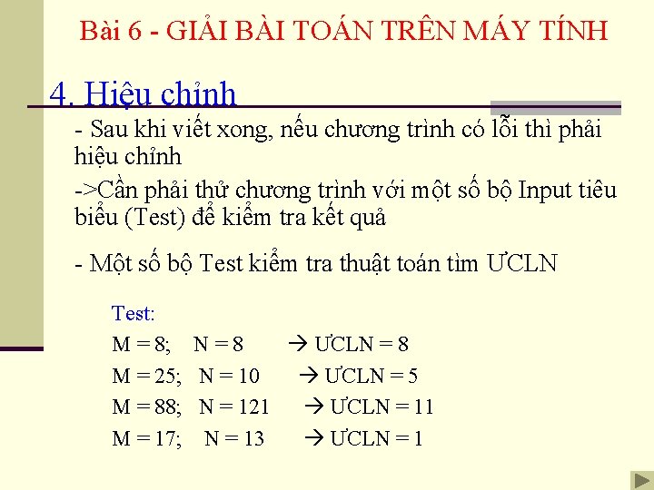 Bài 6 - GIẢI BÀI TOÁN TRÊN MÁY TÍNH 4. Hiệu chỉnh - Sau