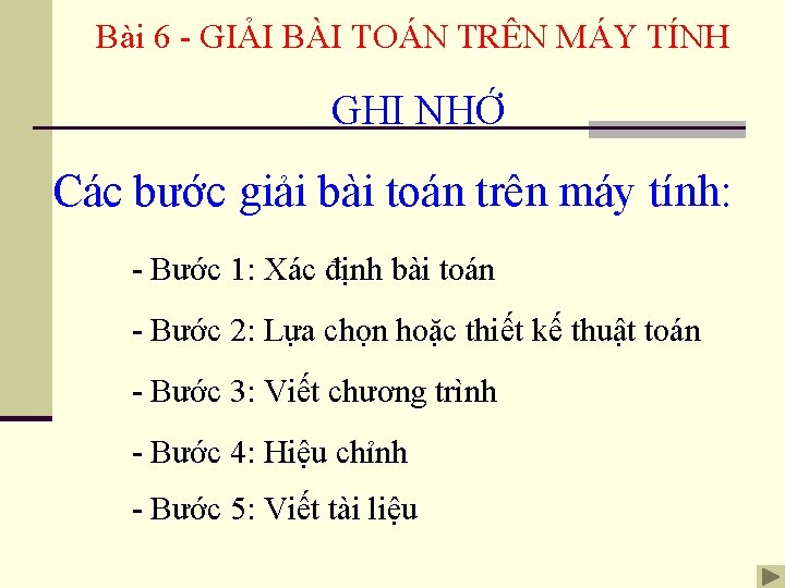 Bài 6 - GIẢI BÀI TOÁN TRÊN MÁY TÍNH GHI NHỚ Các bước giải