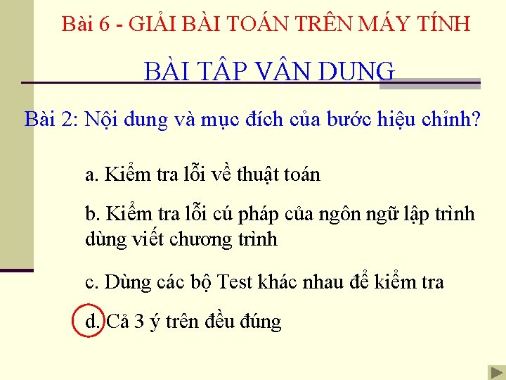 Bài 6 - GIẢI BÀI TOÁN TRÊN MÁY TÍNH BÀI TẬP VẬN DỤNG Bài