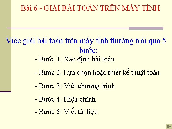 Bài 6 - GIẢI BÀI TOÁN TRÊN MÁY TÍNH Việc giải bài toán trên