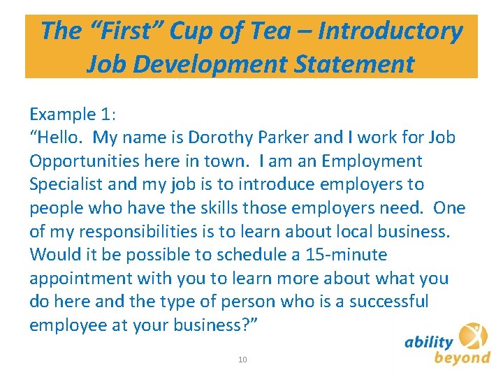 The “First” Cup of Tea – Introductory Job Development Statement Example 1: “Hello. My