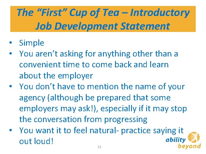 The “First” Cup of Tea – Introductory Job Development Statement • Simple • You