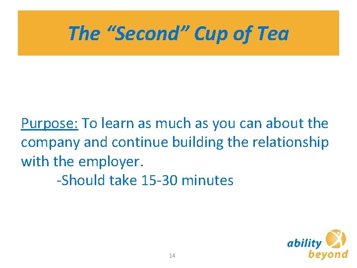 The “Second” Cup of Tea Purpose: To learn as much as you can about