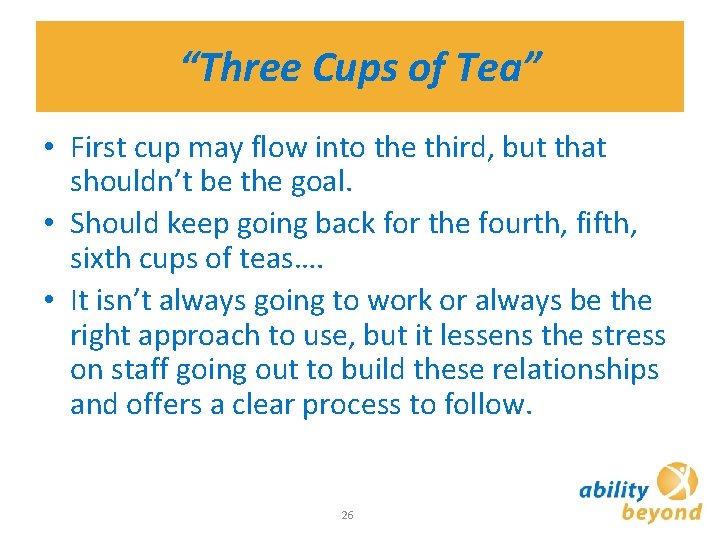 “Three Cups of Tea” • First cup may flow into the third, but that