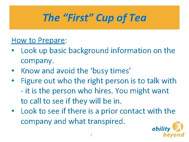 The “First” Cup of Tea How to Prepare: • Look up basic background information