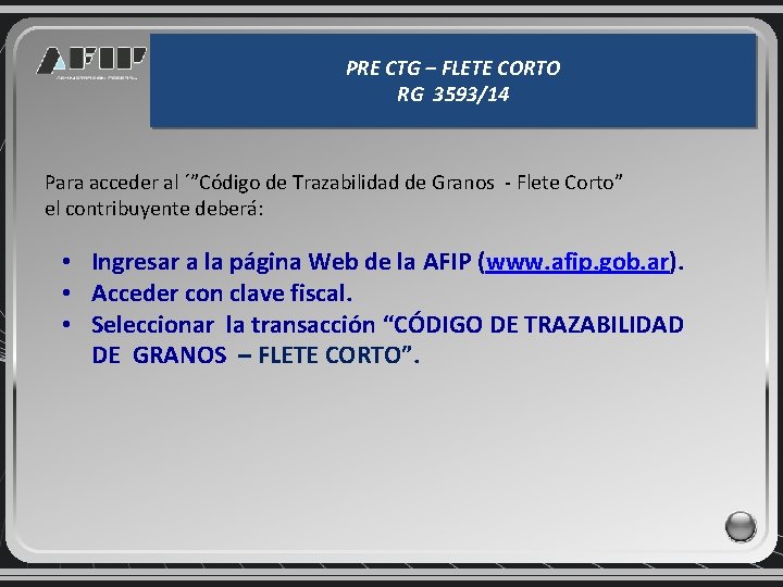 PRE CTG – FLETE CORTO RG 3593/14 Para acceder al ´”Código de Trazabilidad de