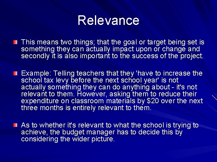 Relevance This means two things; that the goal or target being set is something