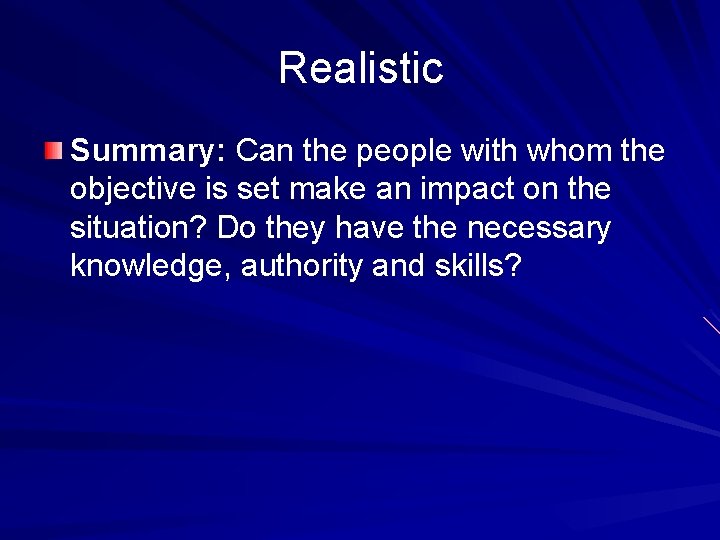 Realistic Summary: Can the people with whom the objective is set make an impact