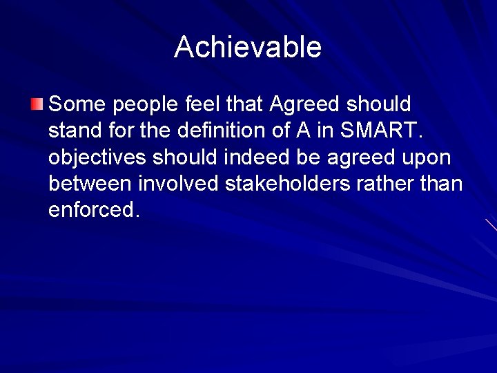 Achievable Some people feel that Agreed should stand for the definition of A in