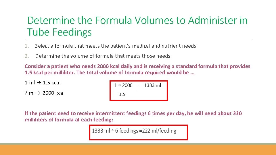 Determine the Formula Volumes to Administer in Tube Feedings 1. Select a formula that