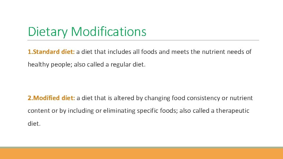 Dietary Modifications 1. Standard diet: a diet that includes all foods and meets the