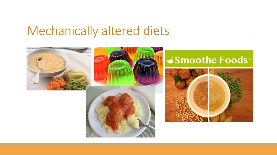 Mechanically altered diets 